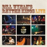 Bill Wyman's Rhythm Kings - Rhythm Kings Live