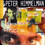Himmelman, Peter - From Strength To Strength