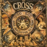 The Cross - Mad, Bad, And Dangerous To Know