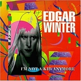 Edgar Winter - Not a Kid Anymore