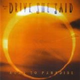Drive, She Said - Best Of - Road To Paradise
