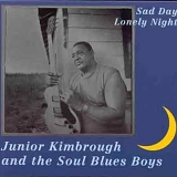 Junior Kimbrough - Sad Days, Lonely Nights
