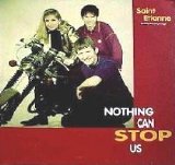 Saint Etienne - Nothing Can Stop Us