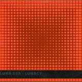 Luna Sea - Lunacy
