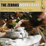 Zebras - Worry A Lot