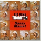Big Mama Thornton - Sassy Mama