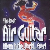 Various artists - The Best Air Guitar Album In The World Ever -
