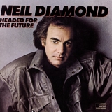 Neil Diamond - Headed for the Future