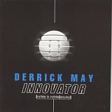 Derrick May - Innovator - Rythim is Rythim