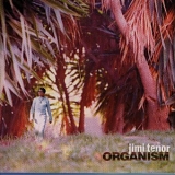 Jimi Tenor - Organism