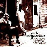 Eric Andersen - You Can't Relive The Past