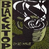 Blacktop - Up All Night