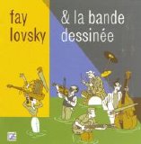 Fay Lovsky & La Bande Dessinée - Fay Lovsky & La Bande Dessinée