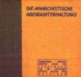 Die Anarchistische Abendunterhaltung - Die Anarchistische Abendunterhaltung