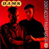 D.A.M.N. - Don't Accept Mass Notion