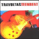 Travoltas - Teenbeat