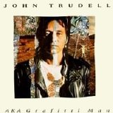 John Trudell - AKA Grafitti Man