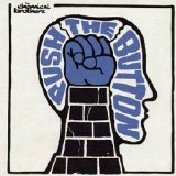 The Chemical Brothers - Push The Button