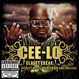 Cee-Lo - Closet Freak: The Best of Cee-Lo Green The Soul Machine