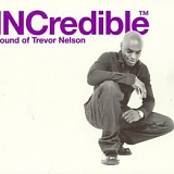 Trevor Nelson - INCredible Sound of Trevor Nelson
