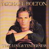 Michael Bolton - Time Love and Tenderness