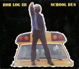 Bob Log III - School Bus