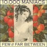 10,000 Maniacs - Few And Far Between (Single)