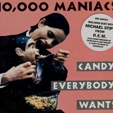 10,000 Maniacs - Candy Everybody Wants
