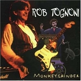 Rob Tognoni - Monkeygrinder