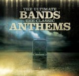 Various artists - The Ultimate Bands The Classic Anthems