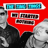 The Ting Tings - We Started Nothing