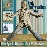 Andy Fairweather Low - Wide Eyed And Legless: The A&M Recordings