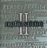 Erotic Suicide - Perseverance
