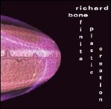 Bone, Richard - Finite Plastic Creation