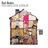 Paul Heaton - The Cross Eyed Rambler