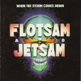 Flotsam And Jetsam - When The Storm Comes Down