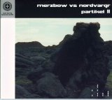 Merzbow vs. Nordvargr - Partikel II