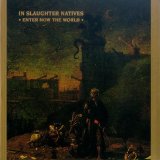 In Slaughter Natives - Enter Now the World