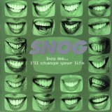 Snog - Buy Me...I'll Change Your Life