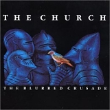 The Church - The Blurred Crusade