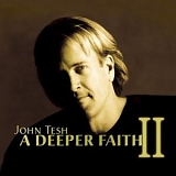 John Tesh - A Deeper Faith 2
