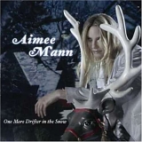 Aimee Mann - One More Drifter In The Snow