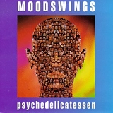 Moodswings - Psychedelicatessen