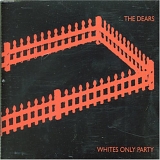 The Dears - Whites Only Party (CDS)