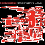 The Apples In Stereo - Electronic Projects For Musicians