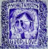 Asphalt Ribbons - Good Love (EP)