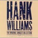 Hank Williams - The Original Singles Collection Plus (Disc One)
