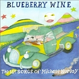 Hurley, Michael (Michael Hurley) - Blueberry Wine