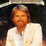 Michael Martin Murphey - The Best of Michael Martin Murphey