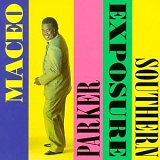 Maceo Parker - Southern Exposure